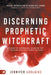 Image of Discerning Prophetic Witchcraft other
