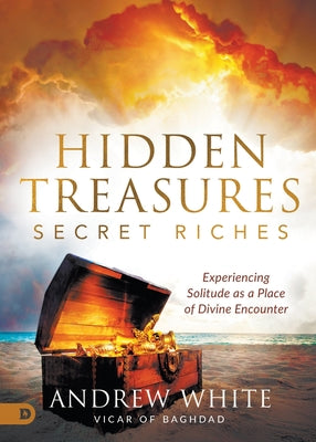 Image of Hidden Treasures, Secret Riches: Experiencing Solitude as a Place of Divine Encounter other