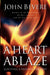 Image of A Heart Ablaze: Igniting a Passion for God other