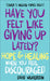 Image of Have You Felt Like Giving Up Lately? other