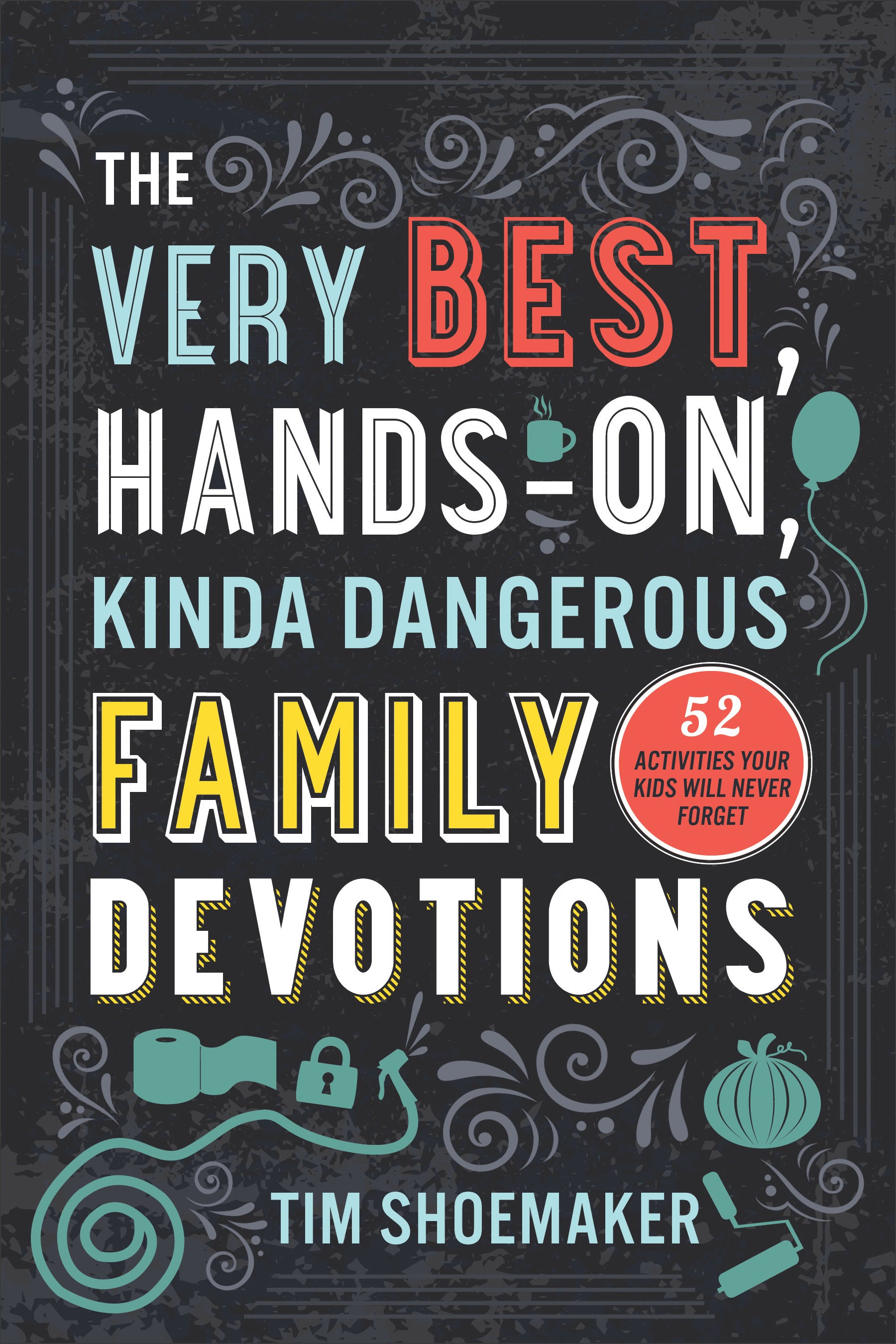 Image of The Very Best, Hands-On, Kinda Dangerous Family Devotions other