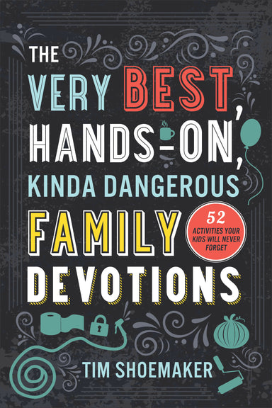 Image of The Very Best, Hands-On, Kinda Dangerous Family Devotions other