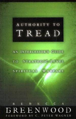 Image of Authority to Tread: a Practical Guide for Strategic-level Spiritual Warfare other