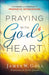 Image of Praying with God's Heart: The Power and Purpose of Prophetic Intercession other