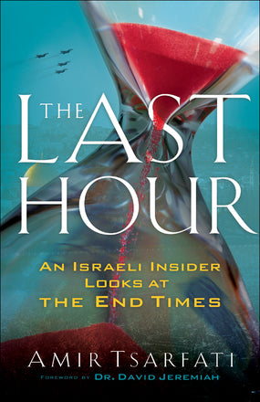 Image of The Last Hour: An Israeli Insider Looks at the End Times other