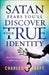 Image of Satan Fears You'll Discover Your True Identity: Do You Know Who You Are? other