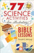 Image of 77 Fairly Safe Science Activities for Illustrating Bible Lessons other