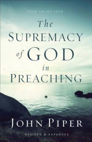 Image of The Supremacy of God in Preaching other