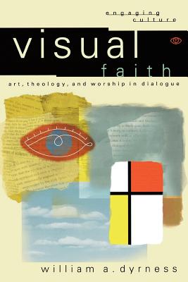 Image of Visual Faith: Art, Theology, and Worship in Dialogue other