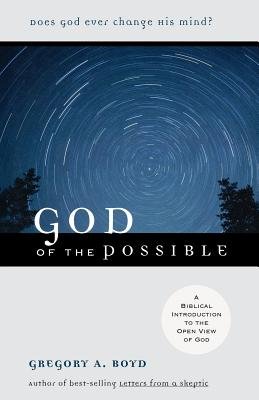 Image of God of the Possible: a Biblical Introduction to the Open View of God other
