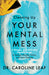 Image of Cleaning Up Your Mental Mess: 5 Simple, Scientifically Proven Steps to Reduce Anxiety, Stress, and Toxic Thinking other