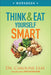Image of Think and Eat Yourself Smart Workbook: A Neuroscientific Approach to a Sharper Mind and Healthier Life other