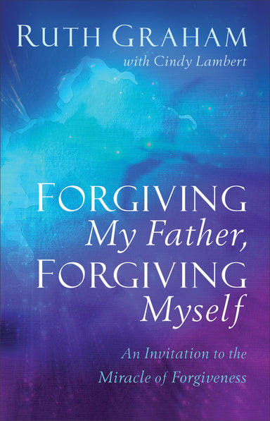 Image of Forgiving My Father, Forgiving Myself: An Invitation to the Miracle of Forgiveness other