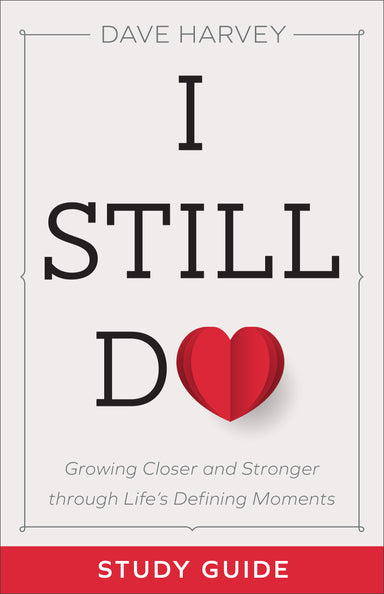 Image of I Still Do Study Guide: Growing Closer and Stronger Through Life's Defining Moments other