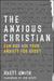 Image of The Anxious Christian other