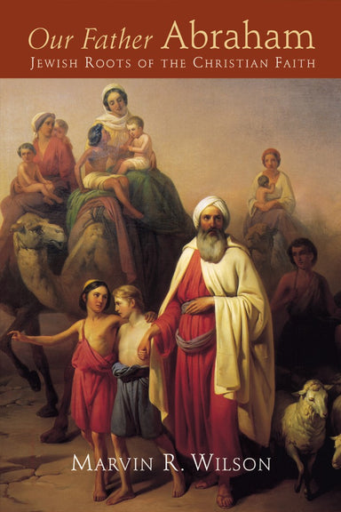 Image of Our Father Abraham: Jewish Roots of the Christian Faith other