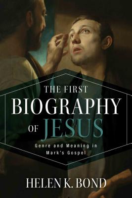 Image of The First Biography of Jesus: Genre and Meaning in Mark's Gospel other