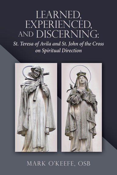 Image of Learned, Experienced, and Discerning: St. Teresa of Avila and St. John of the Cross on Spiritual Direction other