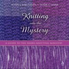 Image of Knitting into the Mystery: A Guide to the Shawl-Knitting Ministry other