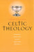Image of Celtic Theology: Humanity, World and God in Early Irish Writings other