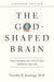 Image of The God-Shaped Brain other
