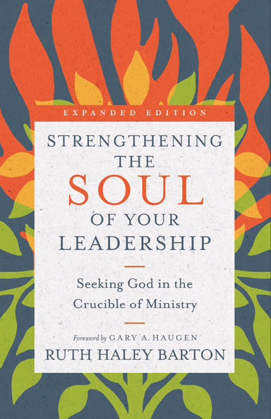 Image of Strengthening the Soul of Your Leadership: Seeking God in the Crucible of Ministry other