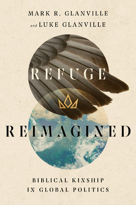 Image of Refuge Reimagined: Biblical Kinship in Global Politics other