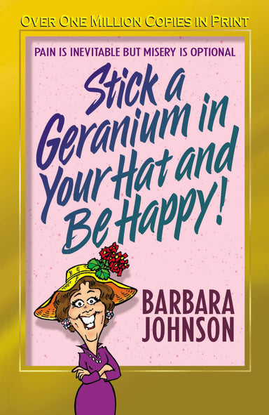 Image of Stick a Geranium in Your Hat and Be Happy: Pain Is Inevitable But Misery Is Optional other