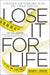 Image of Lose It For Life other