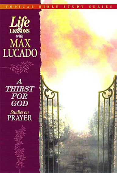 Image of Thirst for God: Life Lessons With Max Lucado other