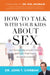 Image of How To Talk With Your Kids About Sex other