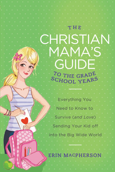 Image of The Christian Mama's Guide to the Grade School Years other