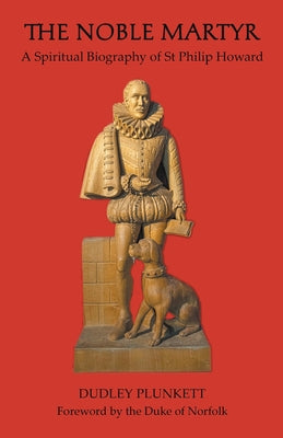 Image of The Noble Martyr: A Spiritual Biography of St Philip Howard other