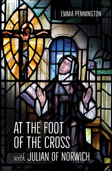 Image of At the Foot of the Cross with Julian of Norwich other