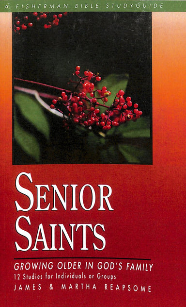Image of Senior Saints: Growing Older in God's Family other
