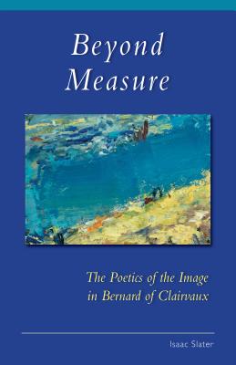 Image of Beyond Measure, Volume 279: The Poetics of the Image in Bernard of Clairvaux other