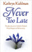 Image of Never Too Late other