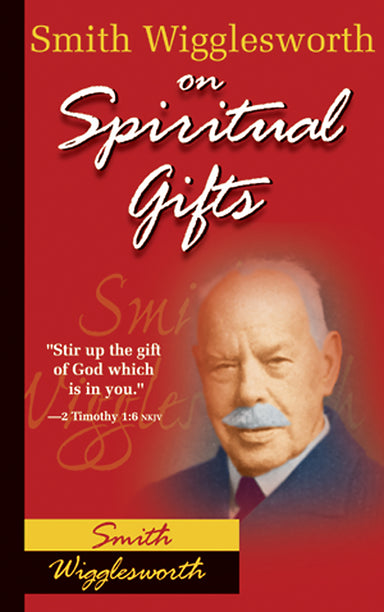 Image of Smith Wigglesworth on Spiritual Gifts other