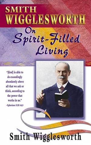 Image of Smith Wigglesworth on Spirit Filled Living other