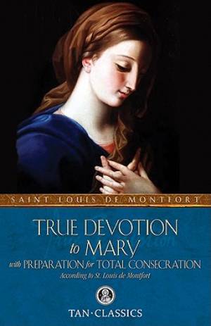 Image of True Devotion To Mary With Preparation For Total Consecration other