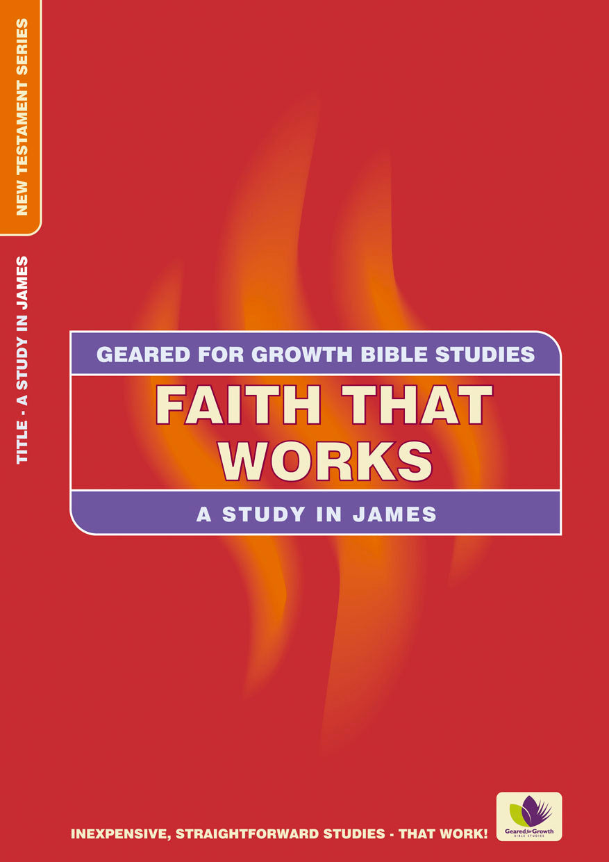 Image of Faith that Works: A Study in James (Geared for Growth: New Testament) other