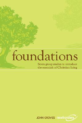 Image of Foundations: Seven group studies to introduce the essentials of Christian living other