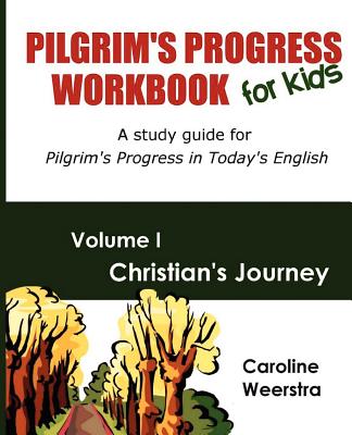 Image of Pilgrim's Progress Workbook for Kids: Christian's Journey: A study guide for Pilgrim's Progress in Today's English other