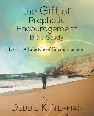 Image of The Gift of Prophetic Encouragement Bible Study: Living a Lifestyle of Encouragement other