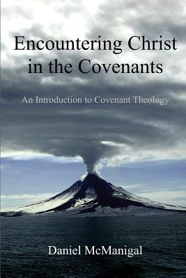 Image of Encountering Christ in the Covenants: An Introduction to Covenant Theology other