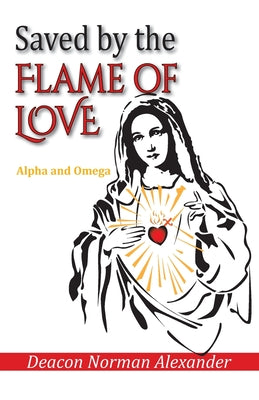 Image of Saved by the Flame of Love: Alpha and Omega other