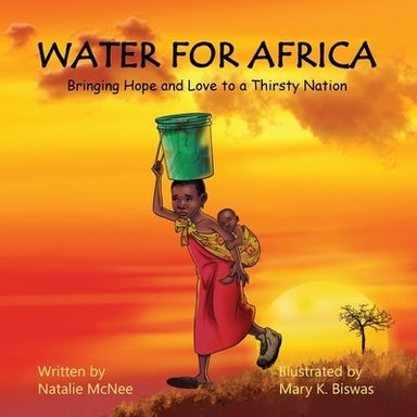 Image of Water for Africa: Bringing Hope and Love to a Thirsty Nation other