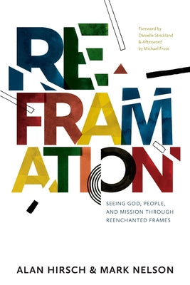 Image of Reframation: Seeing God, People, and Mission Through Reenchanted Frames other