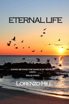 Image of Eternal life: Going Beyond the Basics of Repentance: Solid Food other