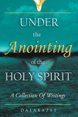 Image of Under the Anointing of the Holy Spirit: A Collection of Writings other